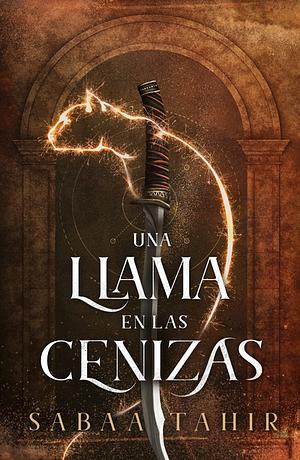 Una Llama En Las Cenizas by Sabaa Tahir