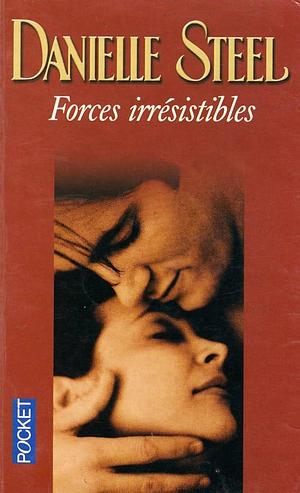 Forces irrésistibles by Danielle Steel