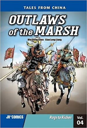 Outlaws of the Marsh Volume 4 Rags to Riches by Wei Dong Chen, Xiao Long Liang