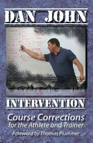 Intervention, Course Corrections for the Athlete and Trainer by Dan John