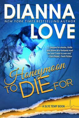 Honeymoon To Die For: Slye Temp Book 2 by Dianna Love