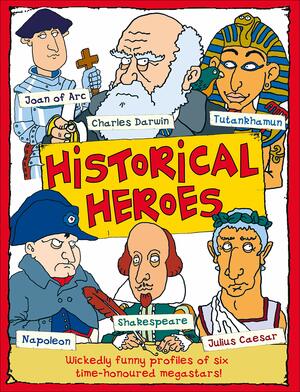 Historical Heroes by Miles Kelly Publishing