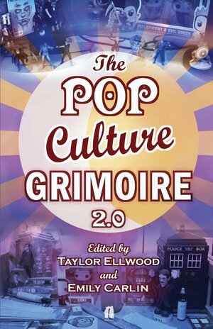 The Pop Culture Grimoire 2.0 by Thomas Chaote, Molly Khan, Felix Warren, Miguel Marqués, John Karaisik, Kalisara, Roy Tottie, Deborah Hodgson, Colleen Chitty, Diana Rajchel, Mark Coates, Danyel Fallen, Laurie Pneumatikos, Azucena Alev, Leni Hester, Taylor Ellwood, Emily Carlin