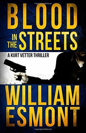 Blood in the Streets by William Esmont