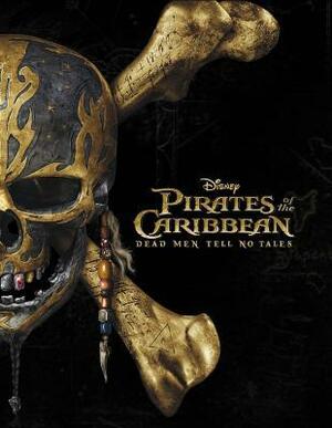 Pirates of the Caribbean: Dead Men Tell No Tales by Jeff Nathanson, Elizabeth Rudnick