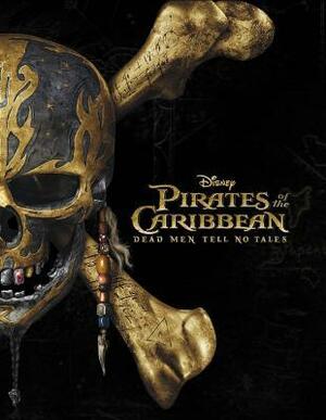 Pirates of the Caribbean: Dead Men Tell No Tales by Elizabeth Rudnick, Jeff Nathanson