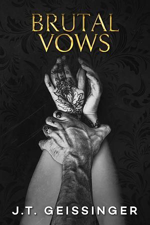 Brutal Vows: Queens and Monsters Book 4 by J.T. Geissinger, J.T. Geissinger