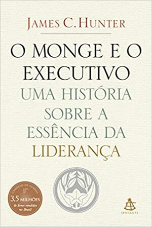 O Monge e o Executivo by James C. Hunter