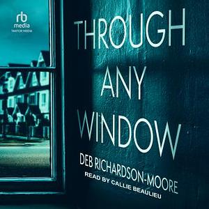 Through Any Window by Deb Richardson-Moore