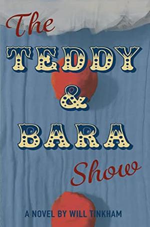 The Teddy & Bara Show by Will Tinkham