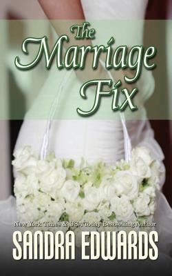 The Marriage Fix by Sandra Edwards