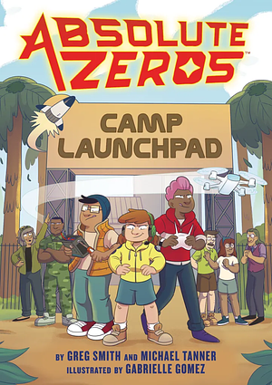 Camp Launchpad by Greg Smith, Einhorn's Epic Productions, Gabrielle Gomez