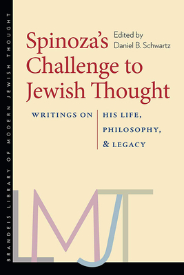 Spinoza's Challenge to Jewish Thought: Writings on His Life, Philosophy, and Legacy by 