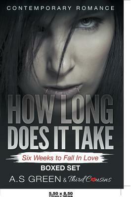 How Long Does It Take - Six Weeks to Fall In Love (Contemporary Romance) Boxed Set by Third Cousins