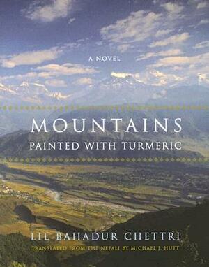 Mountains Painted with Turmeric by Lil Bahadur Chettri, Michael James Hutt