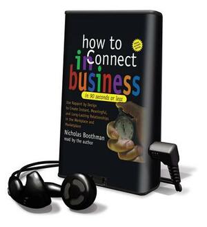 How to Connect in Business in 90 Seconds or Less by Nicholas Boothman