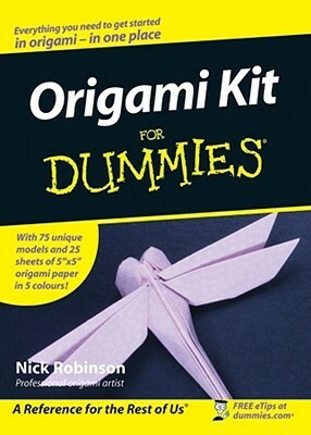 Origami Kit for Dummies With 25 Sheets of Origami Paper in 5 Colours by Nick Robinson