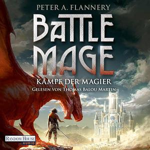 Battle Mage - Kampf der Magier by Peter A. Flannery
