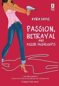 Passion, Betrayal And Killer Highlights by Kyra Davis