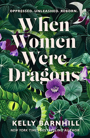 When Women Were Dragons by Kelly Barnhill