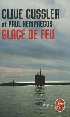 Glace De Feu by Clive Cussler, Paul Kemprecos