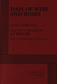 Days of Wine and Roses by J.P. Miller