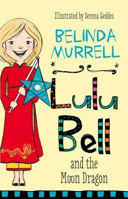 Lulu Bell and the Moon Dragon by Belinda Murrell