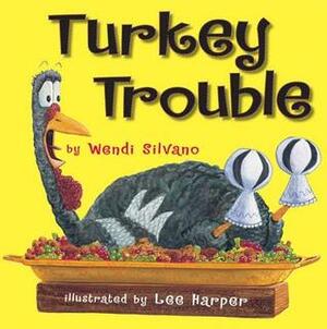 Turkey Trouble by Lee Harper, Wendi Silvano