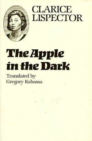 The Apple in the Dark by Clarice Lispector