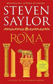 Roma: The Epic Novel of Ancient Rome by Steven Saylor