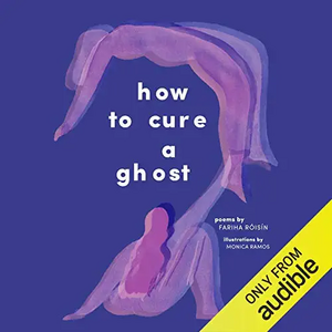 How to Cure a Ghost by Fariha Róisín