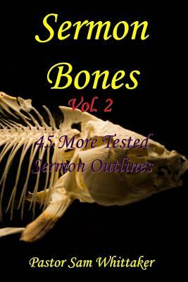 Sermon Bones, Vol. 2 by Sam Whittaker
