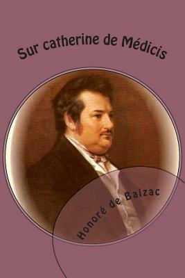 Sur catherine de Medicis: La comedie humaine by Honoré de Balzac