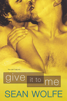 Give It To Me by Sean Wolfe