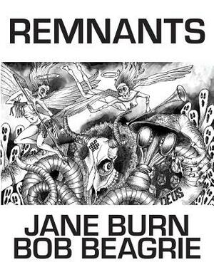 Remnants by Bob Beagrie, Jane Burn