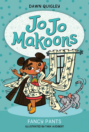 Jo Jo Makoons: Fancy Pants by Dawn Quigley