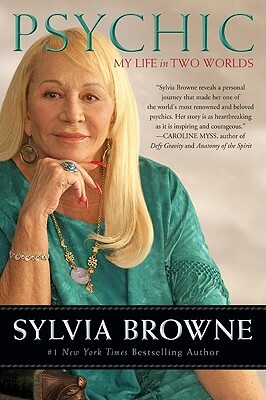 Psychic: My Life in Two Worlds by Sylvia Browne