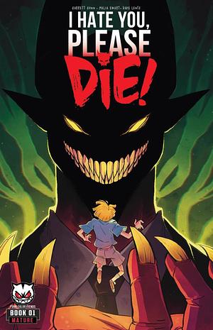 I Hate You Please Die #1 by Garrett Gunn