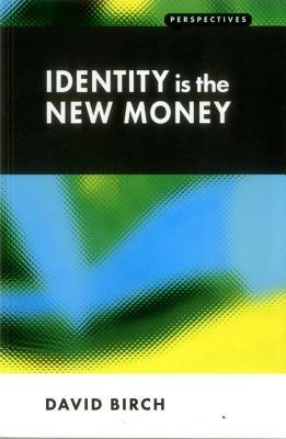Identity Is the New Money by David Birch