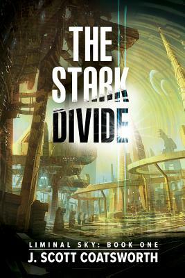 The Stark Divide by J. Scott Coatsworth