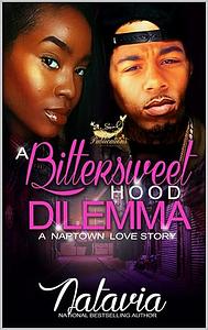 A Bittersweet Hood Dilemma: A Naptown Love Story by Natavia