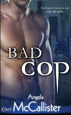 Bad Cop by Angela McCallister