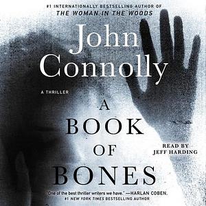 A Book of Bones: A Thriller: The Charlie Parker Series by John Connolly, John Connolly