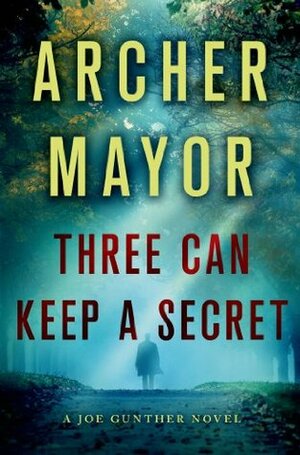 Three Can Keep a Secret by Archer Mayor