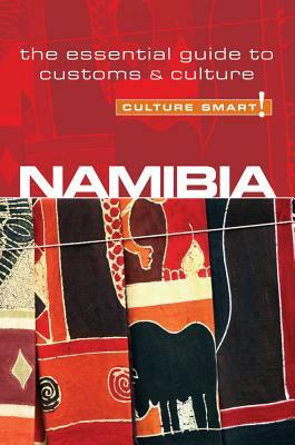 Namibia - Culture Smart!: The Essential Guide to Customs & Culture by Sharri Whiting, Culture Smart!