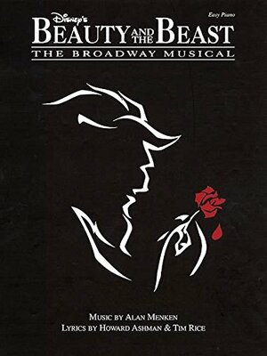 Disney's Beauty and the Beast: The Broadway Musical by Howard Ashman, Alan Menken