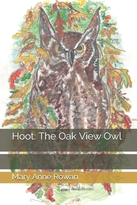 Hoot: The Oak View Owl by Mary Anne Rowan
