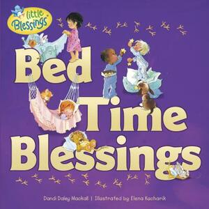 Bed Time Blessings by Dandi Daley Mackall