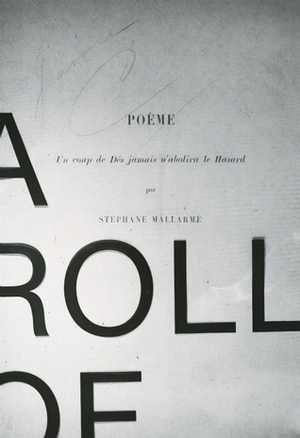 A Roll of the Dice by Stéphane Mallarmé, Jeff Clark, Robert Bononno