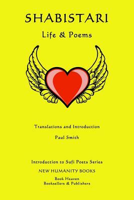 Shabistari: Life & Poems by Paul Smith